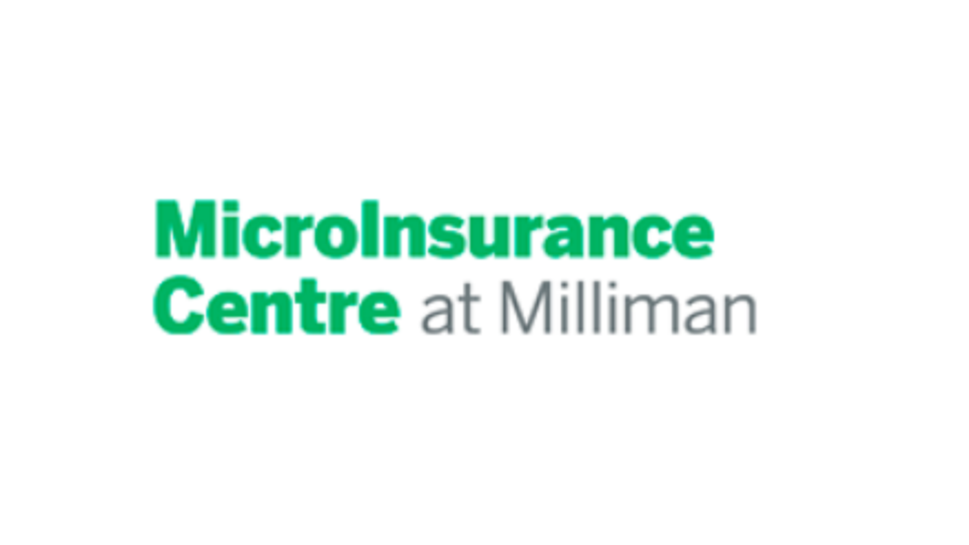 MicroInsurance Center Milliman MicroInsurance Center Milliman